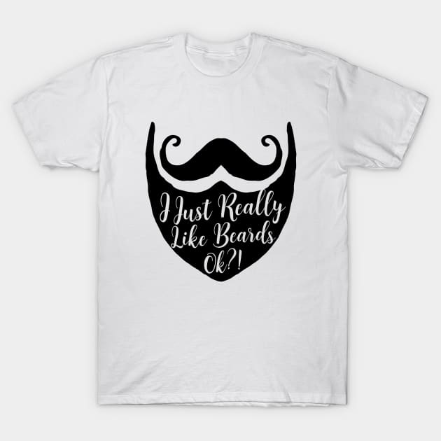 I just really like beards ok?! Funny Beard Lover Barber Shop Design for Bearded Men T-Shirt by teemaniac